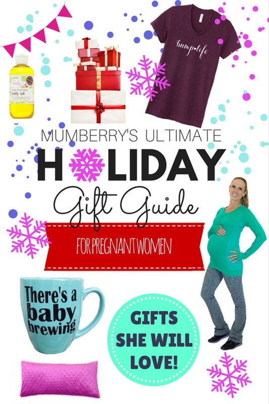 Mumberry’s Ultimate Holiday Gift Guide for Pregnant Women: Gift’s She Will Love!