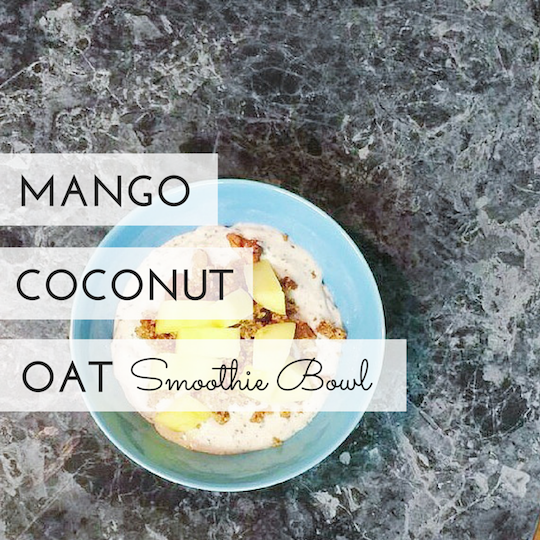 Mango Coconut Oat Smoothie Bowl