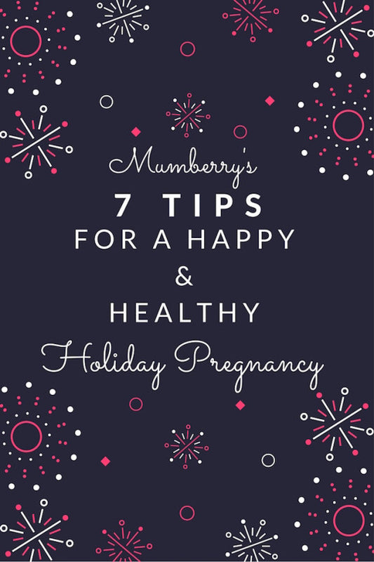 7 Tips to a Happy, Healthy Holiday Pregnancy - Mumberry