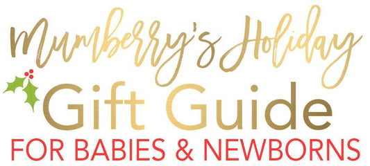 Gift Guide: Gifts for Babies and Newborns - Mumberry